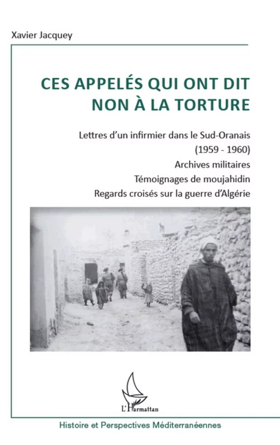 Ces appelés qui ont dit non à la torture - Xavier Jacquey - Editions L'Harmattan