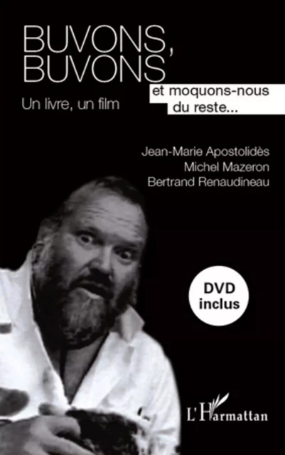 Buvons, Buvons - Michel Mazeron, Jean-Marie Apostolidès, Bertrand Renaudineau - Editions L'Harmattan