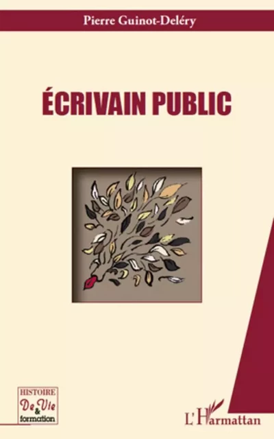 Ecrivain public - Pierre Guinot-Deléry - Editions L'Harmattan