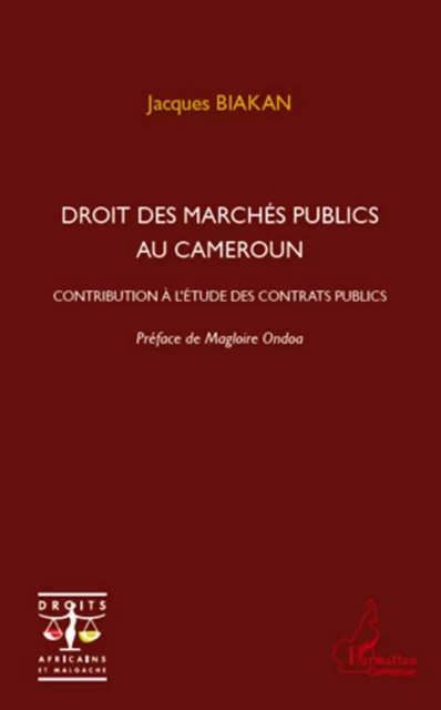 Droit des marchés publics au Cameroun - Jacques Biakan - Editions L'Harmattan