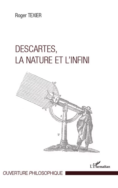 Descartes, la nature et l'infini - Roger Texier - Editions L'Harmattan