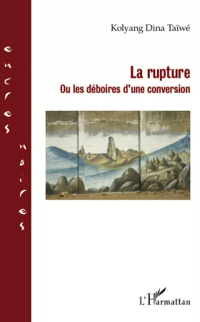 La rupture - Kolyang Dina Taiwa - Editions L'Harmattan