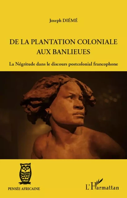 De la plantation coloniale aux banlieues - Joseph Diémé - Editions L'Harmattan