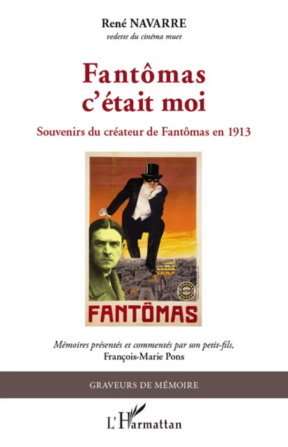 Fantômas c'était moi - René Navarre, François-Marie Pons - Editions L'Harmattan