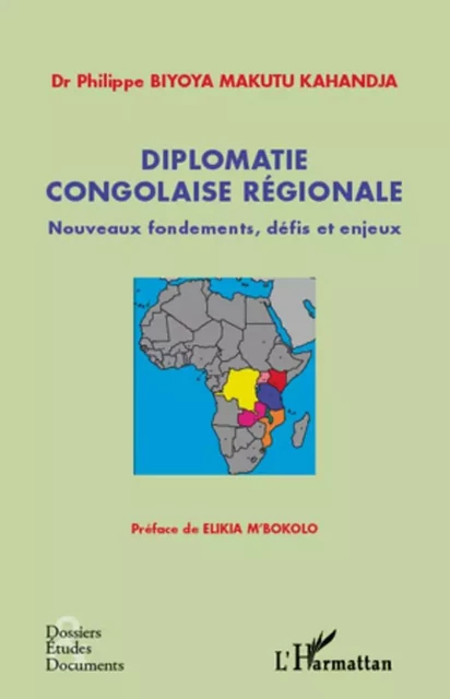 Diplomatie congolaise régionale - Philippe Biyoya Makutu Kahandja - Editions L'Harmattan