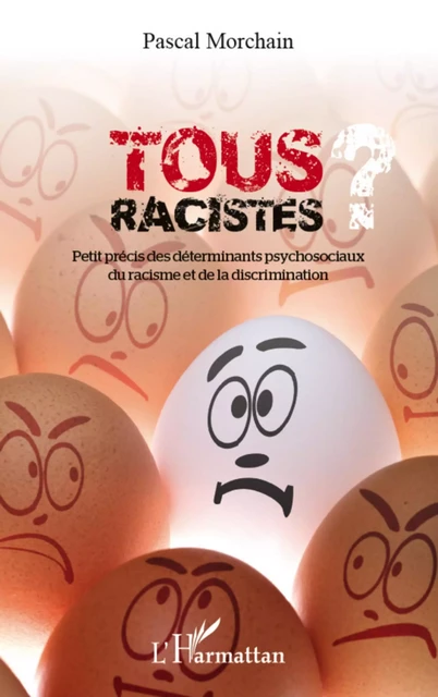 Tous racistes ? - Pascal Morchain - Editions L'Harmattan