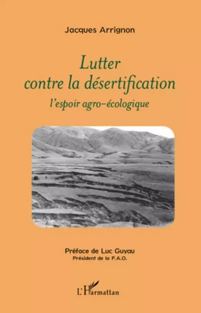 Lutter contre la désertification - Jacques Arrignon - Editions L'Harmattan