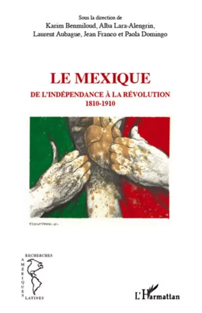 Le Mexique, de l'indépendance à la révolution 1810-1910 - Paola Domingo - Editions L'Harmattan