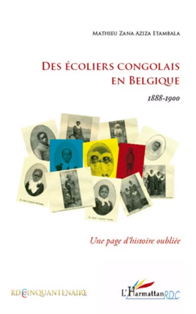 Des écoliers congolais en Belgique 1888-1900 - Mathieu Zana Aziza Etambala - Editions L'Harmattan