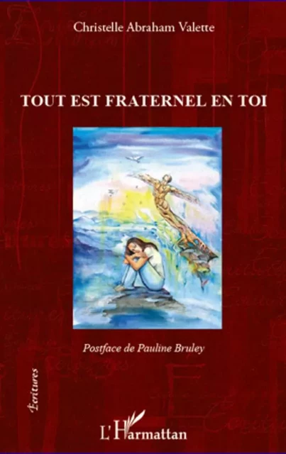 Tout est fraternel en toi - Christelle ABRAHAM VALETTE - Editions L'Harmattan