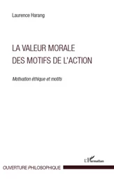 La valeur morale des motifs de l'action