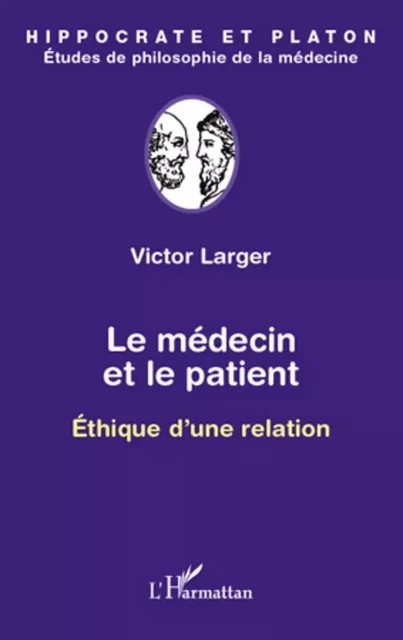 Le médecin et le patient - Victor Larger - Editions L'Harmattan