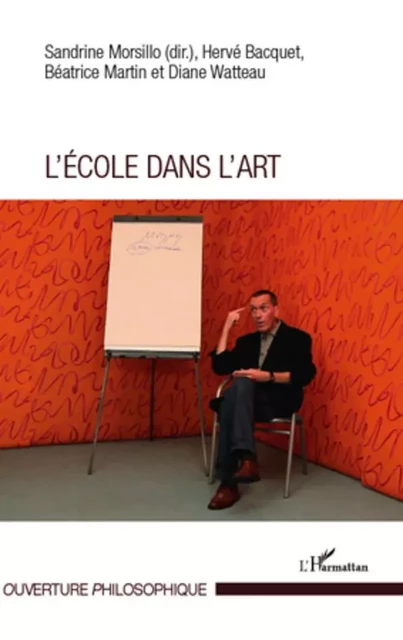 L'école dans l'art - Hervé Bacquet, Béatrice Martin, Sandrine Morsillo, Diane Watteau - Editions L'Harmattan