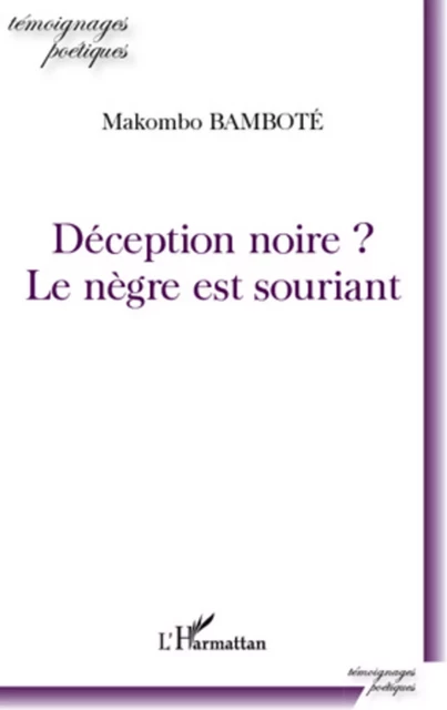 Déception noire ? - Makombo Bamboté - Editions L'Harmattan