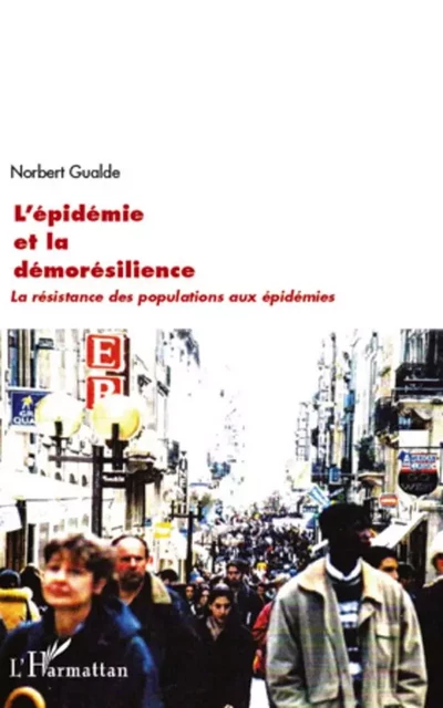 L'épidémie et la démorésilience - Norbert Gualde - Editions L'Harmattan