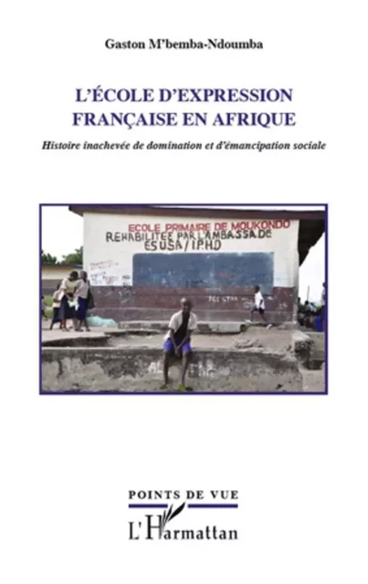 L'école d'expression française en Afrique - Gaston M'Bemba Ndoumba - Editions L'Harmattan