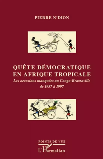 Quête démocratique en Afrique tropicale - Pierre N'Dion - Editions L'Harmattan