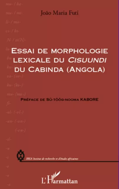 Essai de morphologie lexicale du Cisuundi du Cabinda (Angola) - Joao Maria Futi - Editions L'Harmattan