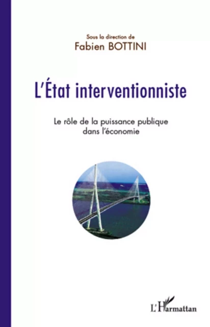 L'Etat interventionniste - Fabien Bottini - Editions L'Harmattan