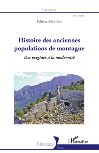 Histoire des anciennes populations de montagne - Fabrice Mouthon - Editions L'Harmattan