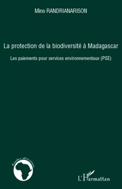 La protection de la biodiversité à Madagascar - Mino Randrianarison - Editions L'Harmattan