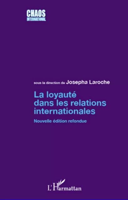 La loyauté dans les relations internationales - Josepha Laroche - Editions L'Harmattan