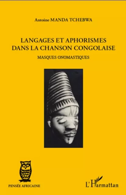 Langages et aphorismes dans la chanson congolaise - Antoine Manda Tchebwa - Editions L'Harmattan