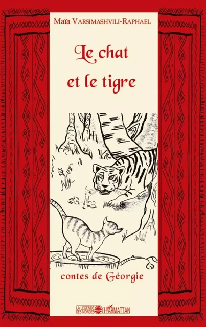 Le chat et le tigre - Maïa Varsimashvili-Raphael - Editions L'Harmattan