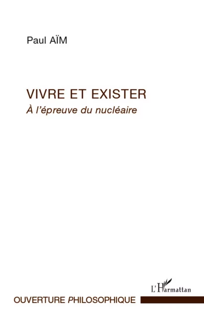 Vivre et exister - Paul Aïm - Editions L'Harmattan