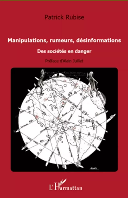 Manipulations, rumeurs, désinformations - Patrick RUBISE - Editions L'Harmattan