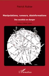 Manipulations, rumeurs, désinformations