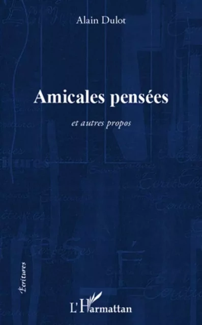 Amicales pensées - Alain Dulot - Editions L'Harmattan