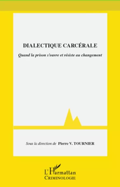 Dialectique carcérale - Pierre Victor Tournier - Editions L'Harmattan