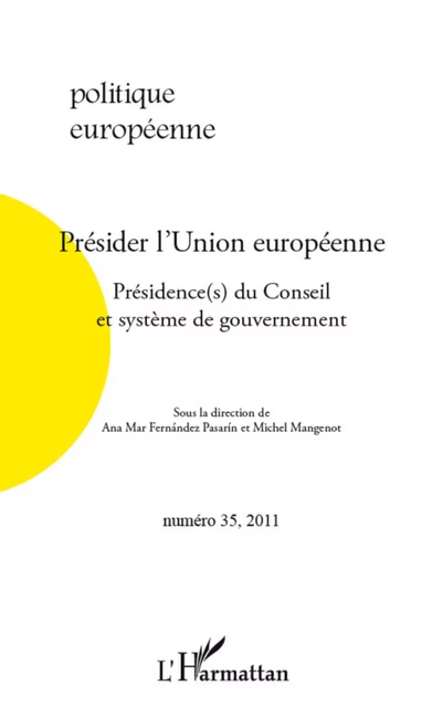 Présider l'Union européenne - Michel Mangenot, Ana Mar Fernandez Pasarin - Editions L'Harmattan