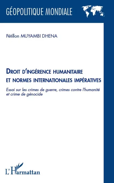 Droit d'ingérence humanitaire et normes internationales impératives - Pétillon Muyambi Dhena - Editions L'Harmattan