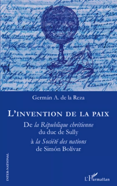 L'invention de la paix - German A. De La Reza - Editions L'Harmattan