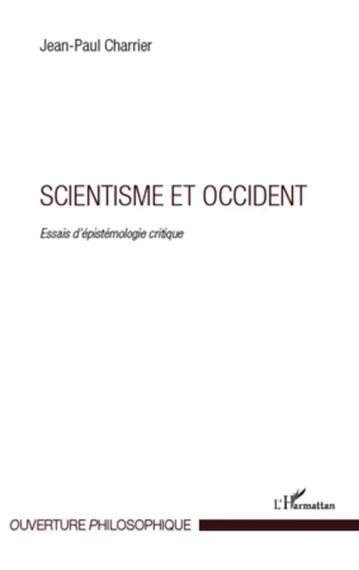 Scientisme et occident - Jean-Paul Charrier - Editions L'Harmattan