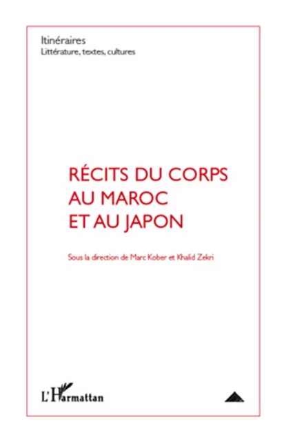 Récits du corps au Maroc et au Japon - Marc Kober, Khalid Zekri - Editions L'Harmattan