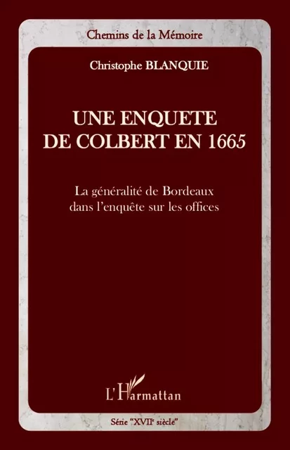 Une enquête de Colbert en 1665 - Christophe Blanquie - Editions L'Harmattan