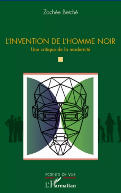 L'invention de l'homme noir -  Betche zachee - Editions L'Harmattan