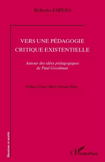 Vers une pédagogie critique existentielle - Roberto Espejo - Editions L'Harmattan