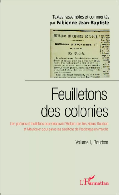 Feuilletons des colonies (Volume II), Bourbon - Fabienne Jean-Baptiste - Editions L'Harmattan