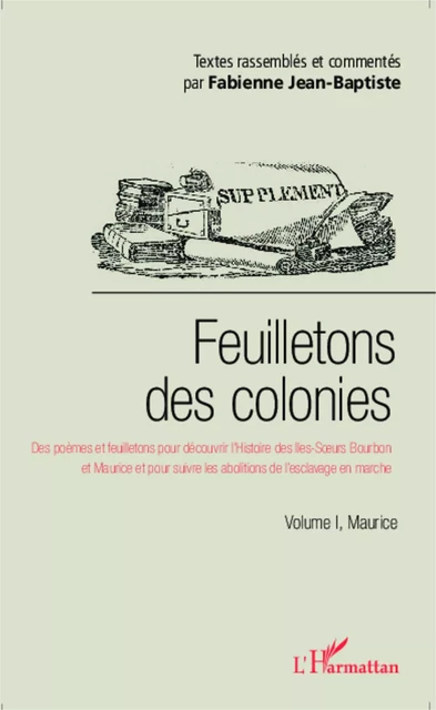 Feuilletons des colonies (Volume I), Maurice - Fabienne Jean-Baptiste - Editions L'Harmattan