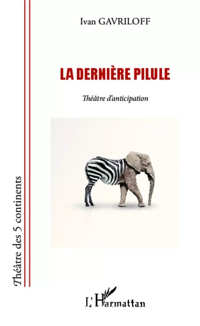 La dernière pilule - Ivan Gavriloff - Editions L'Harmattan