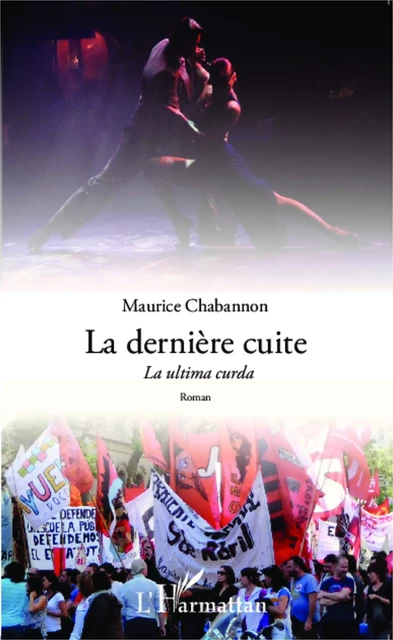 La dernière cuite - Maurice Chabannon - Editions L'Harmattan