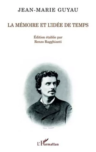 La mémoire et l'idée de temps - Jean-Marie Guyau - Editions L'Harmattan