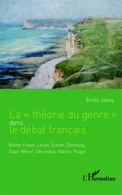 La "théorie du genre" dans le débat français - Emile Jalley - Editions L'Harmattan