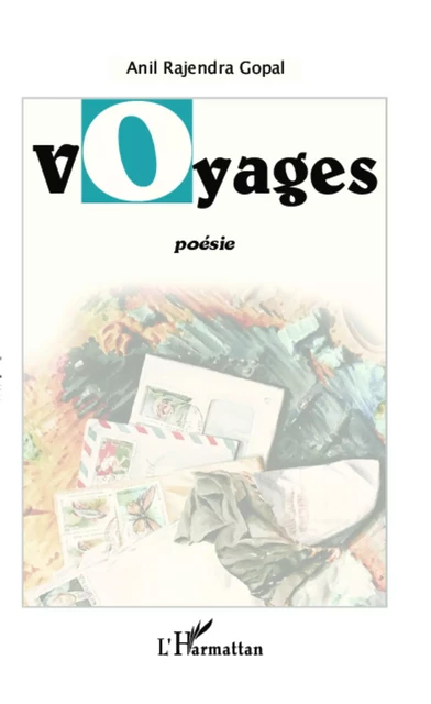 VOYAGES - Anil Gopal Rajendra - Editions L'Harmattan