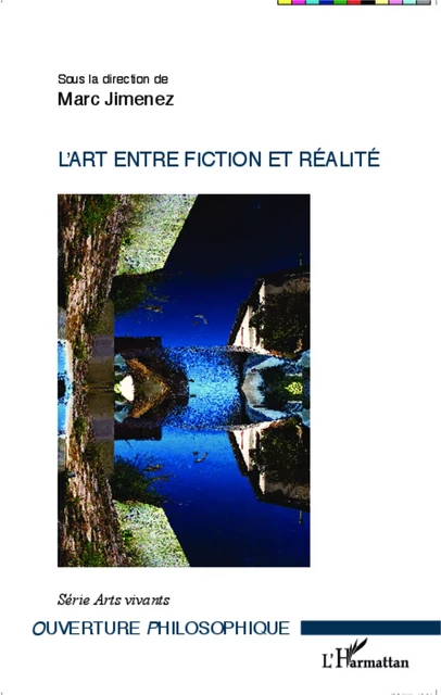 L'art entre fiction et réalité - Marc Jimenez - Editions L'Harmattan