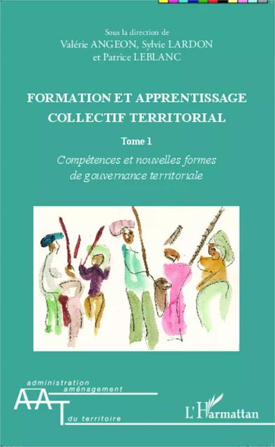 Formation et apprentissage collectif territorial (Tome 1) - Sylvie Lardon, Patrice LeBlanc, Valérie Angeon - Editions L'Harmattan